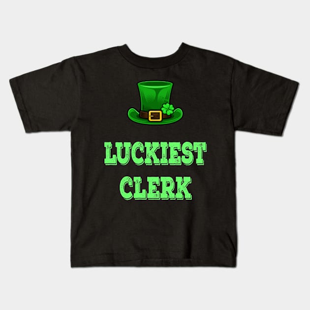 St Patrick's Day St. Paddys Day St Pattys Day Luckiest Shamrock Clerk Kids T-Shirt by familycuteycom